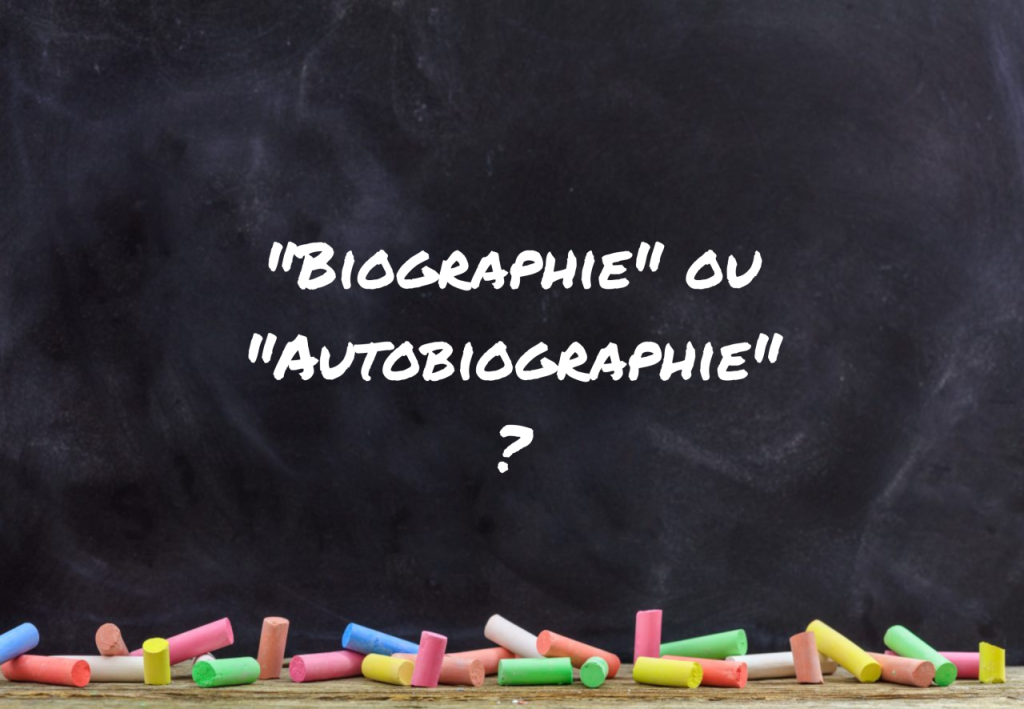 Biographie ou autobiographie